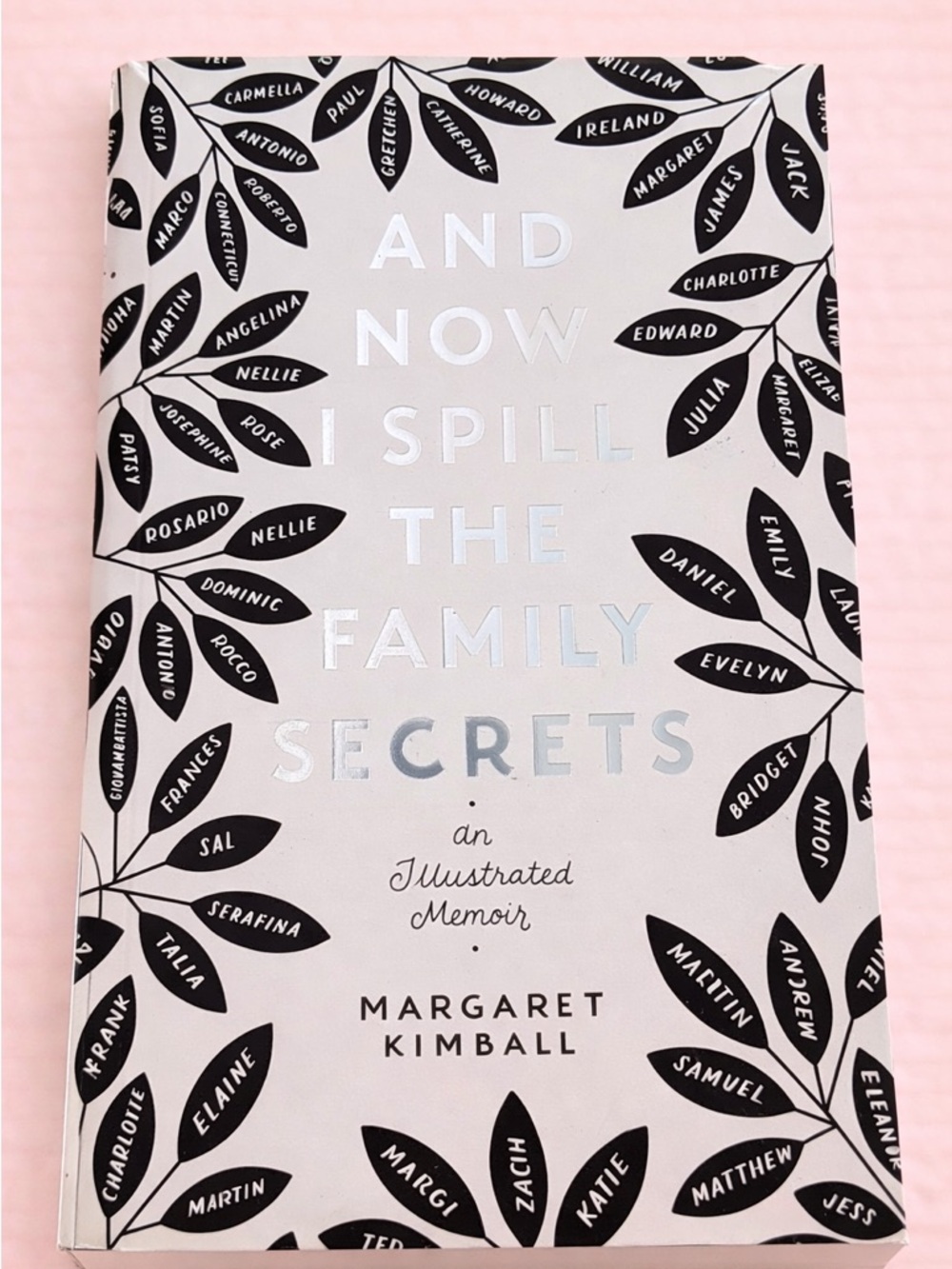 BOOK - AND NOW I SPILL THE FAMILY SECRETS BY MARGARET KIMBALL